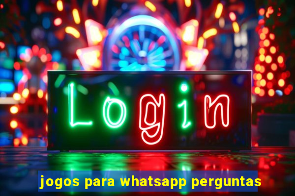 jogos para whatsapp perguntas